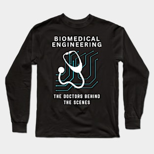 Biomedical Engineering: The doctors behind the scenes BME Long Sleeve T-Shirt